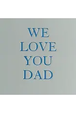 We Love You Dad Father's Day Greeting CARD3.5 X 4.75"
