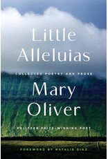 Little Alleluias: Collected Poetry and Prose