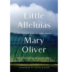 Little Alleluias: Collected Poetry and Prose