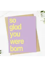 So Glad You Were Born