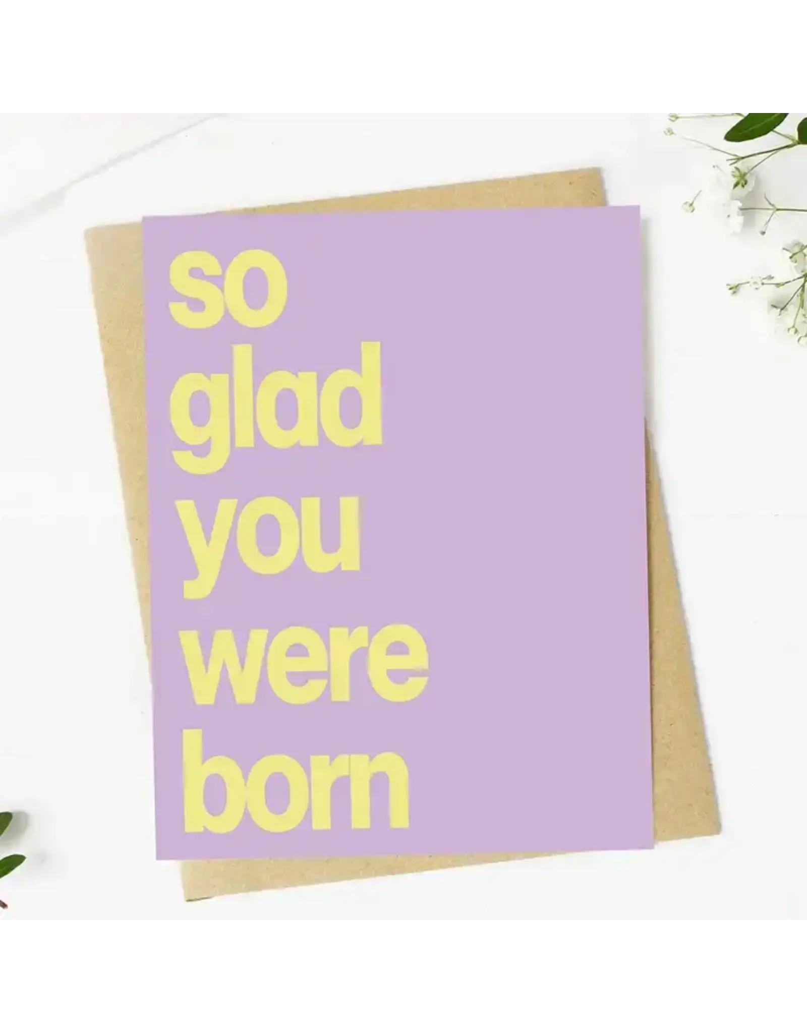 So Glad You Were Born