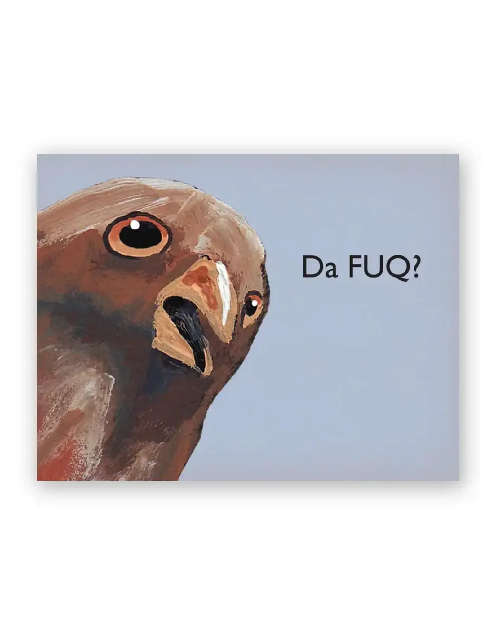 Da Fuq Greeting Card