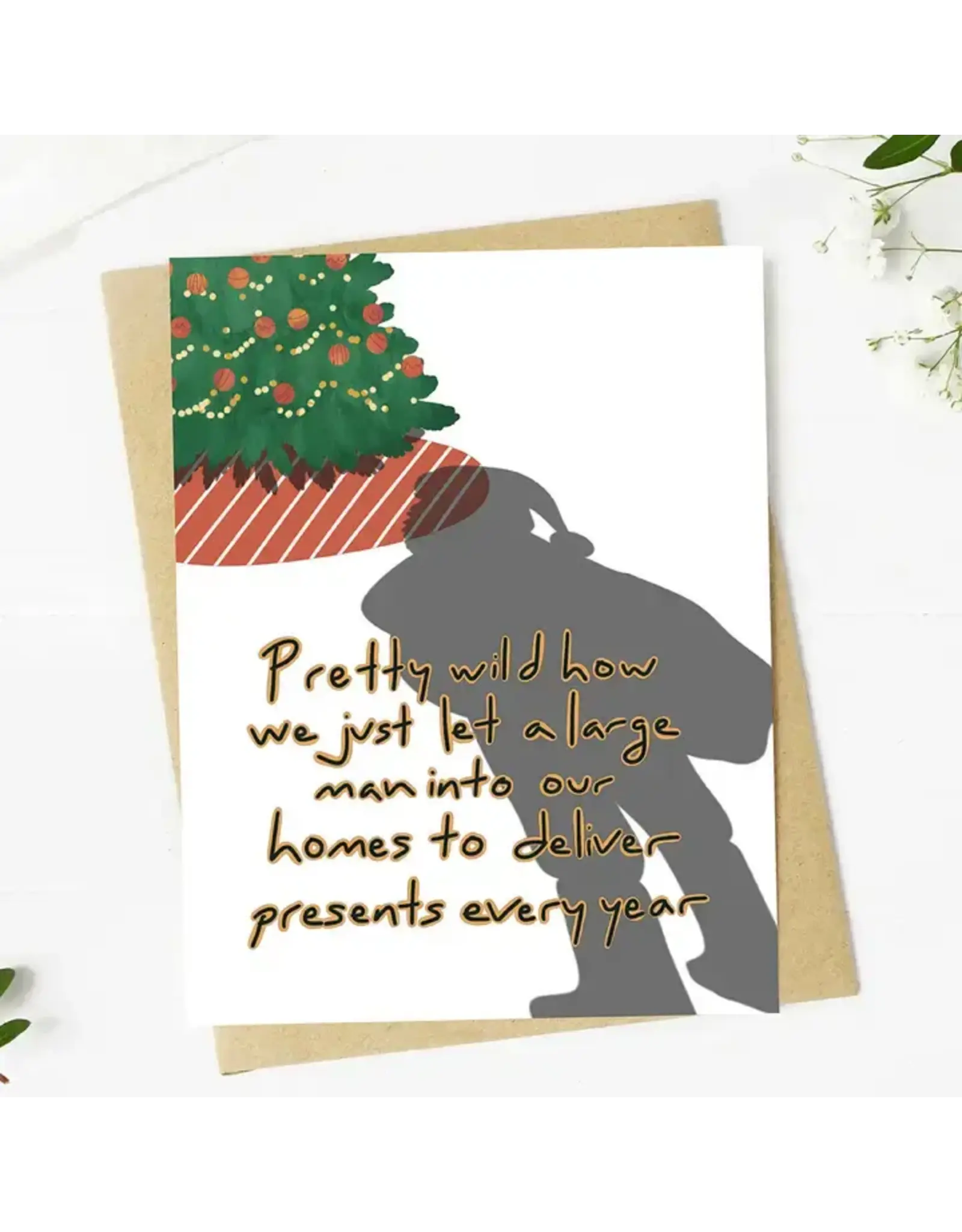 Wild How We Let A Man Into Our Homes Santa Christmas Card