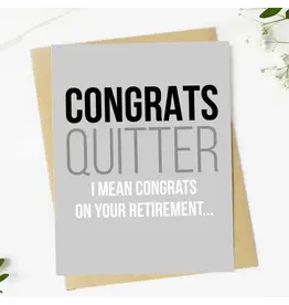 "Congrats Quitter" Funny Retirement Greeting Card