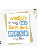 "Congrats On Being Born" Crushing It Birthday Card