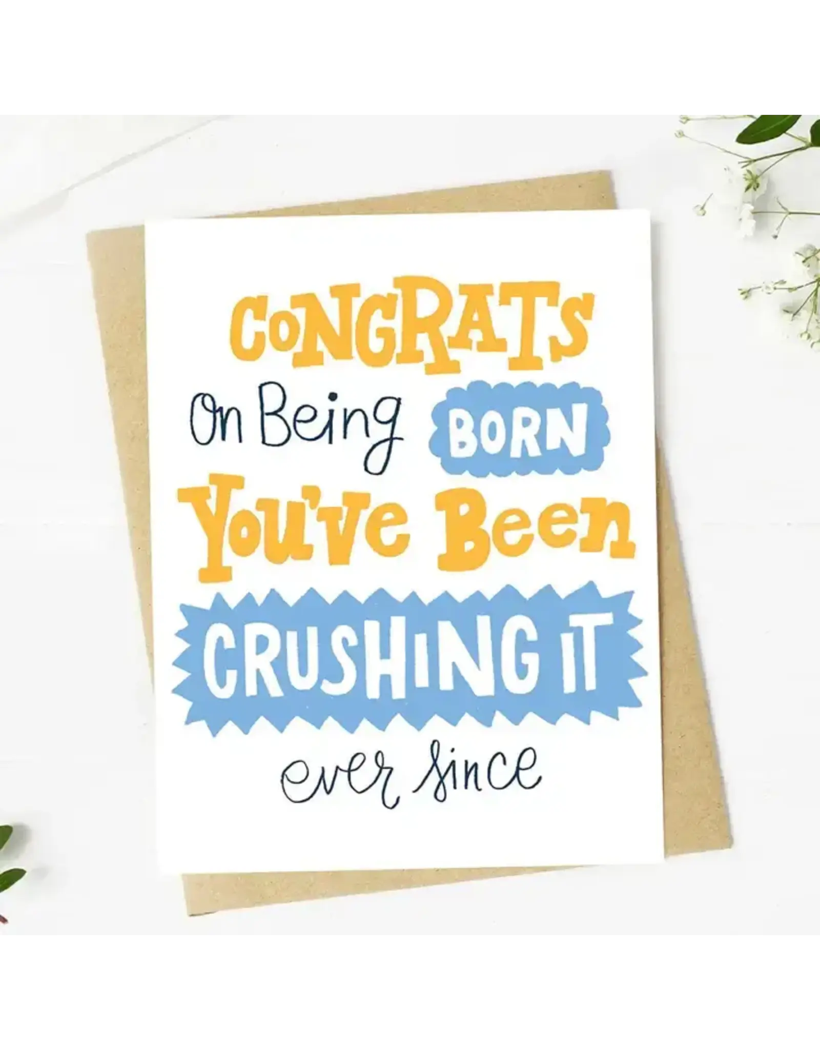"Congrats On Being Born" Crushing It Birthday Card