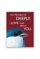 Trouble Me Deeply Card