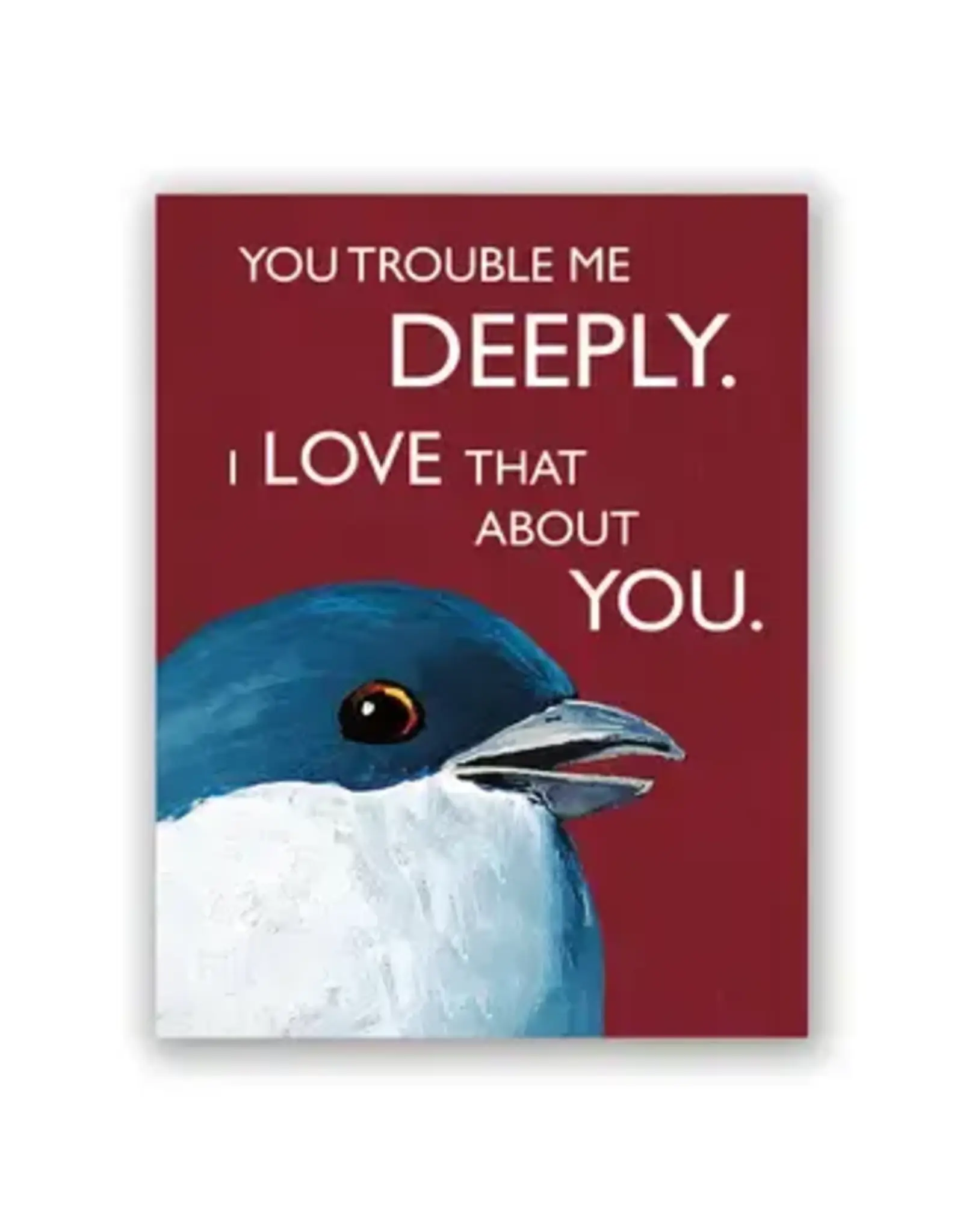 Trouble Me Deeply Card