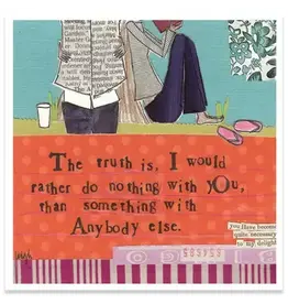 Nothing with You Love Greeting Card 5.5 X 5.5"