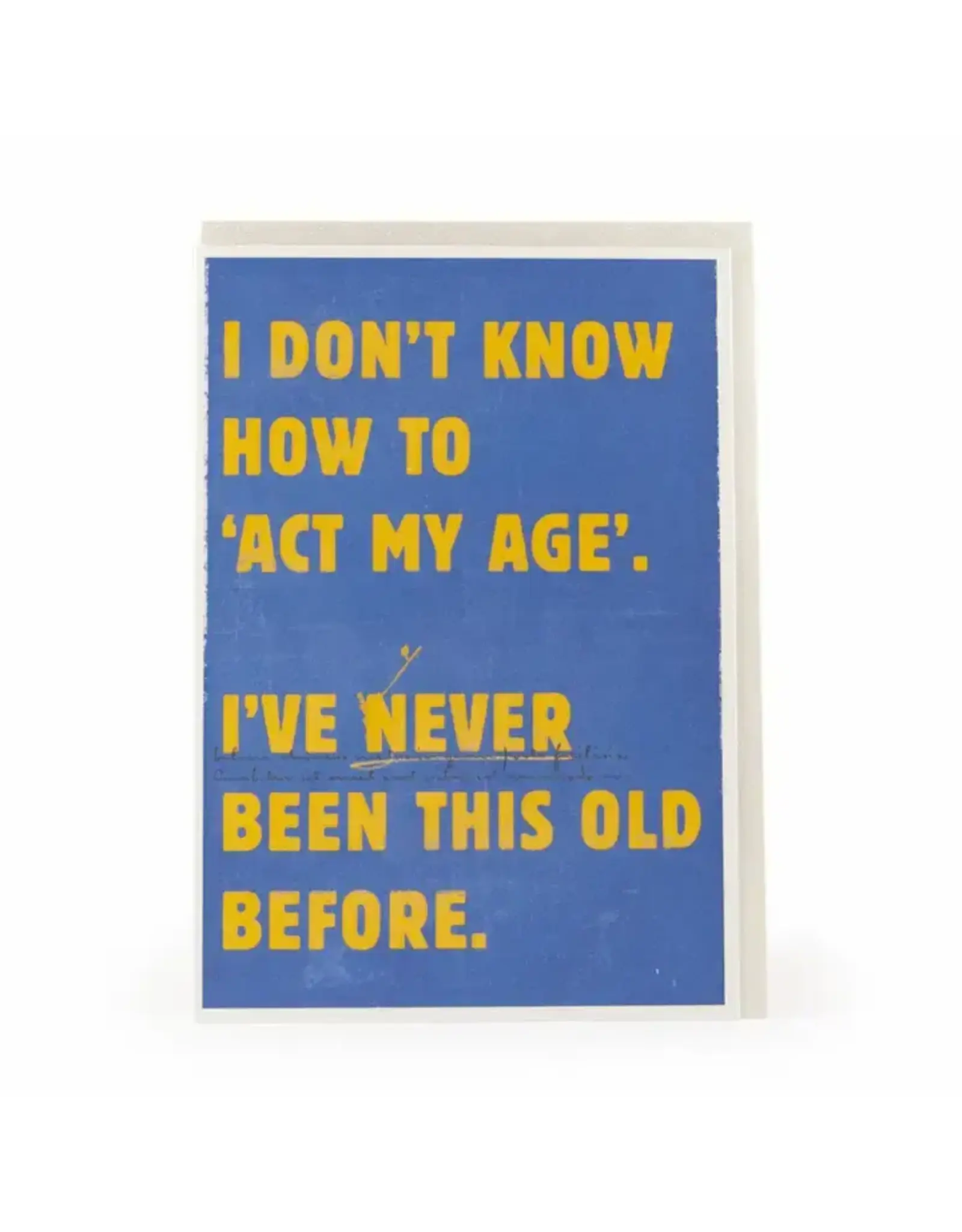 Act My Age - 5x7" Funny Quote Greeting Card