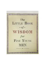 The Little Book of Wisdom For Fine Young Men