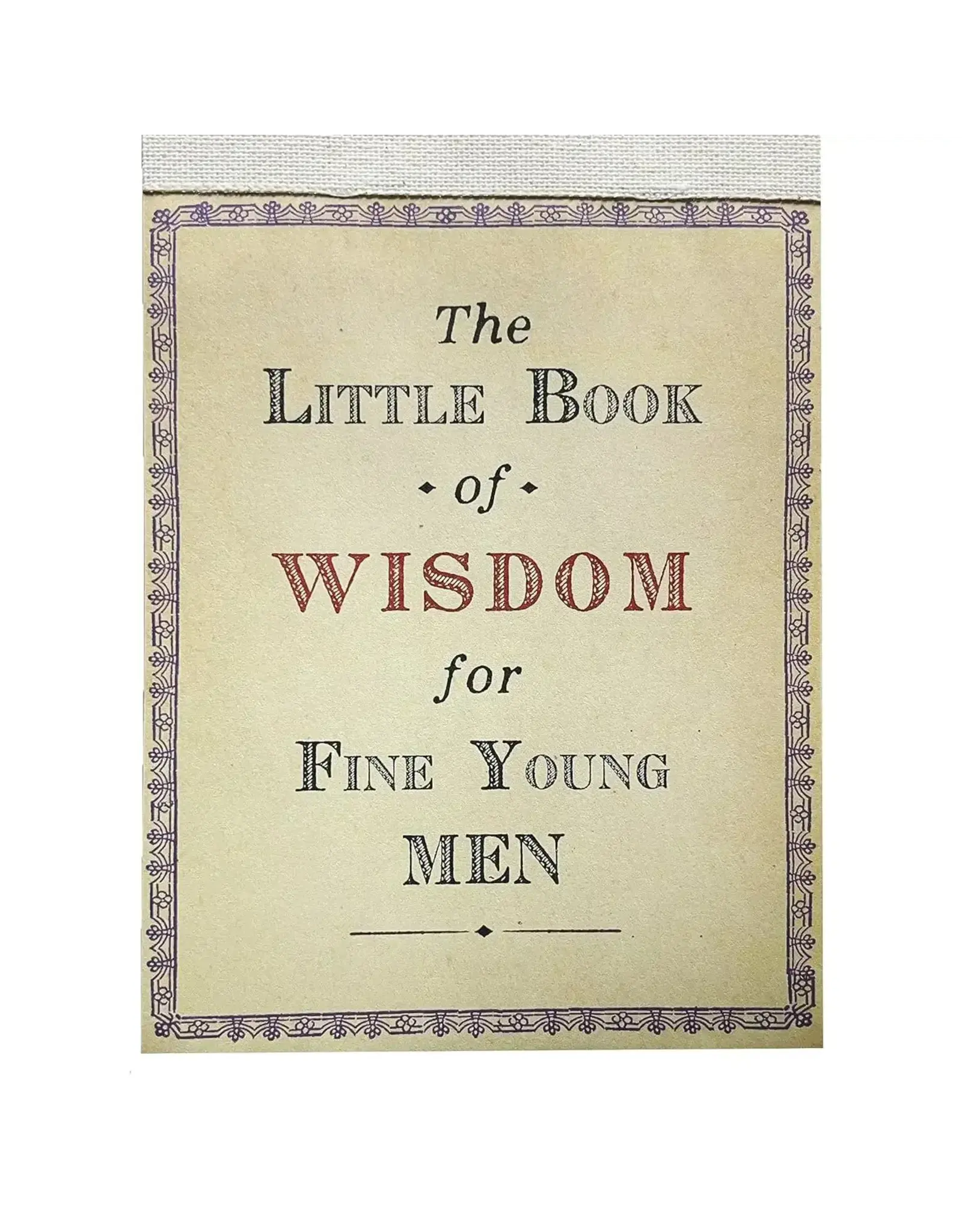 The Little Book of Wisdom For Fine Young Men
