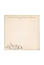 My Dog Can Have A Better Life Square Notepad