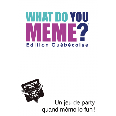 What Do You Meme ? Édition Québécoise (FR)