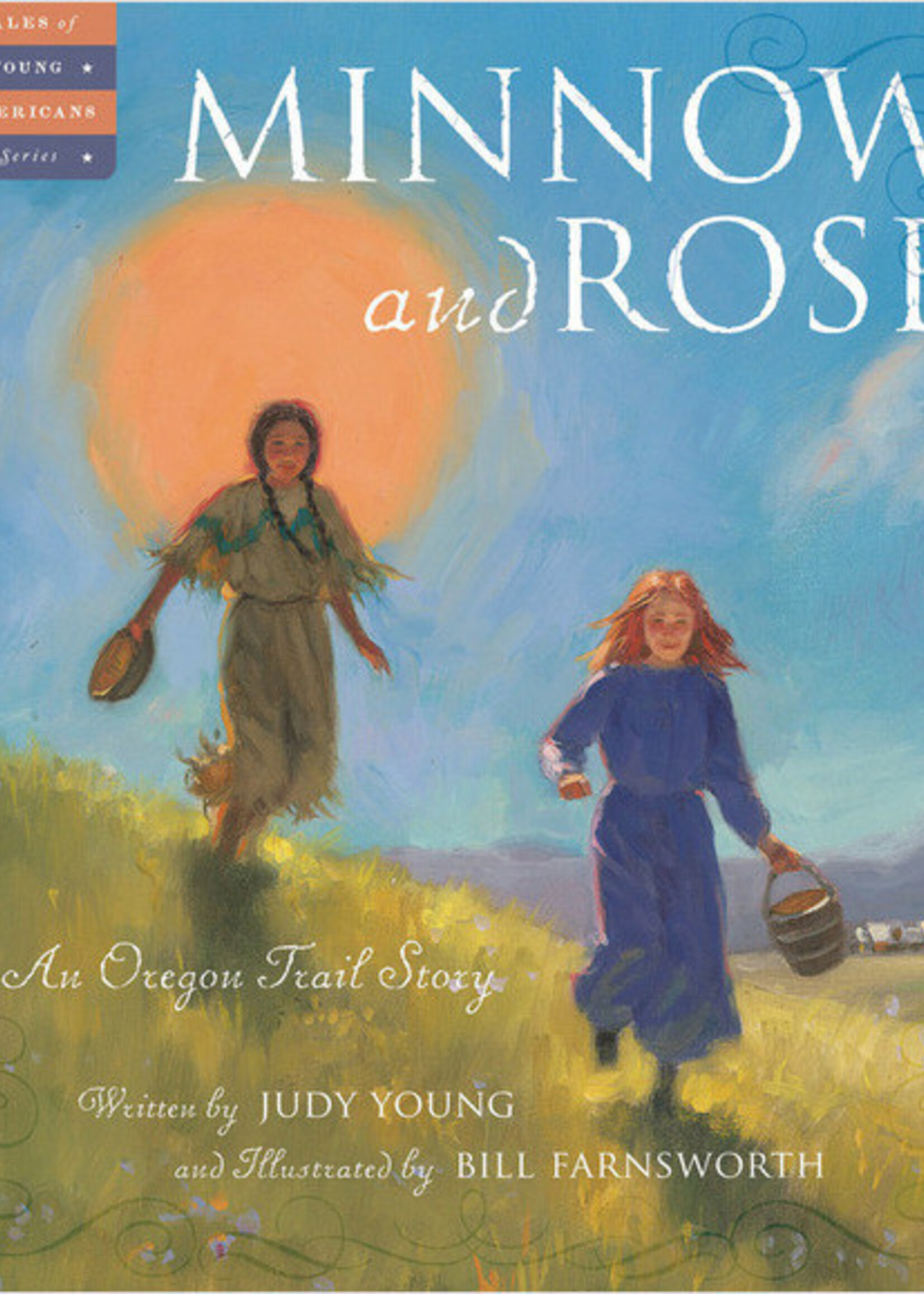 Sleeping Bear Press Minnow and Rose: An Oregon Trail Story
