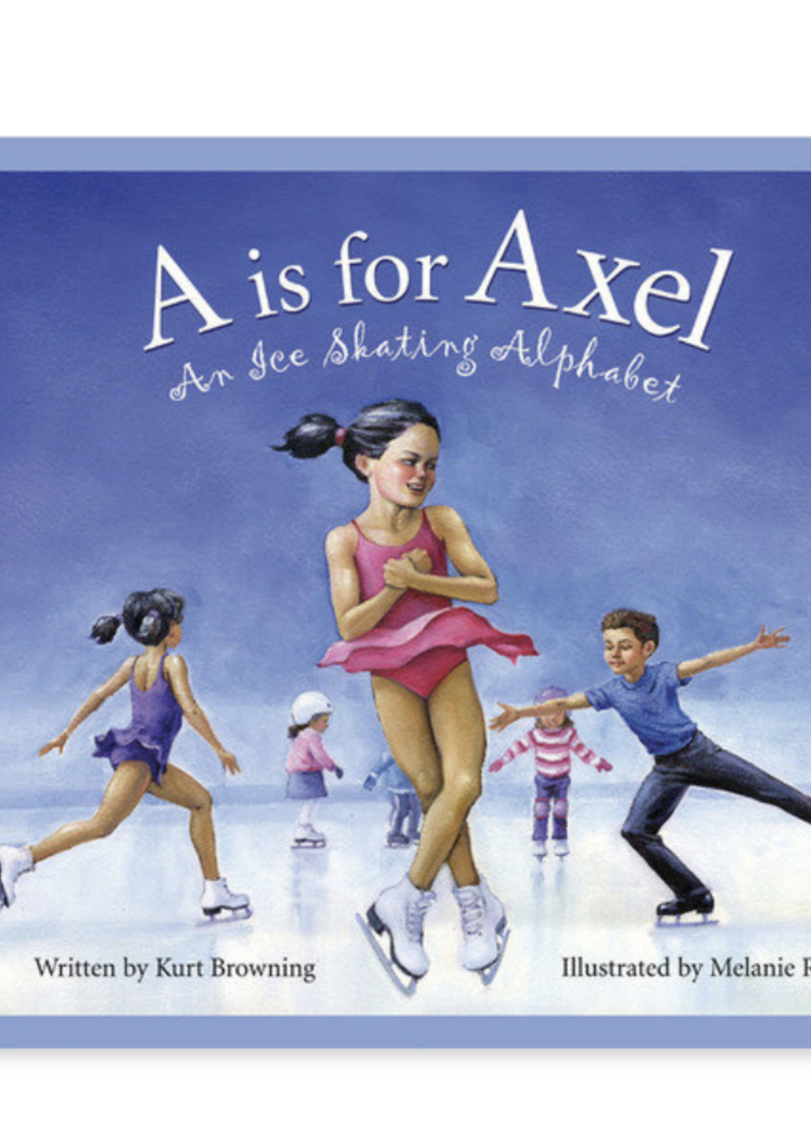 Sleeping Bear Press A is for Axel: An Ice Skating Alphabet