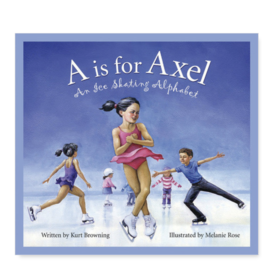 Sleeping Bear Press A is for Axel: An Ice Skating Alphabet