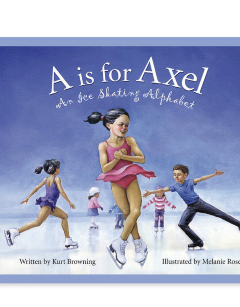 Sleeping Bear Press A is for Axel: An Ice Skating Alphabet