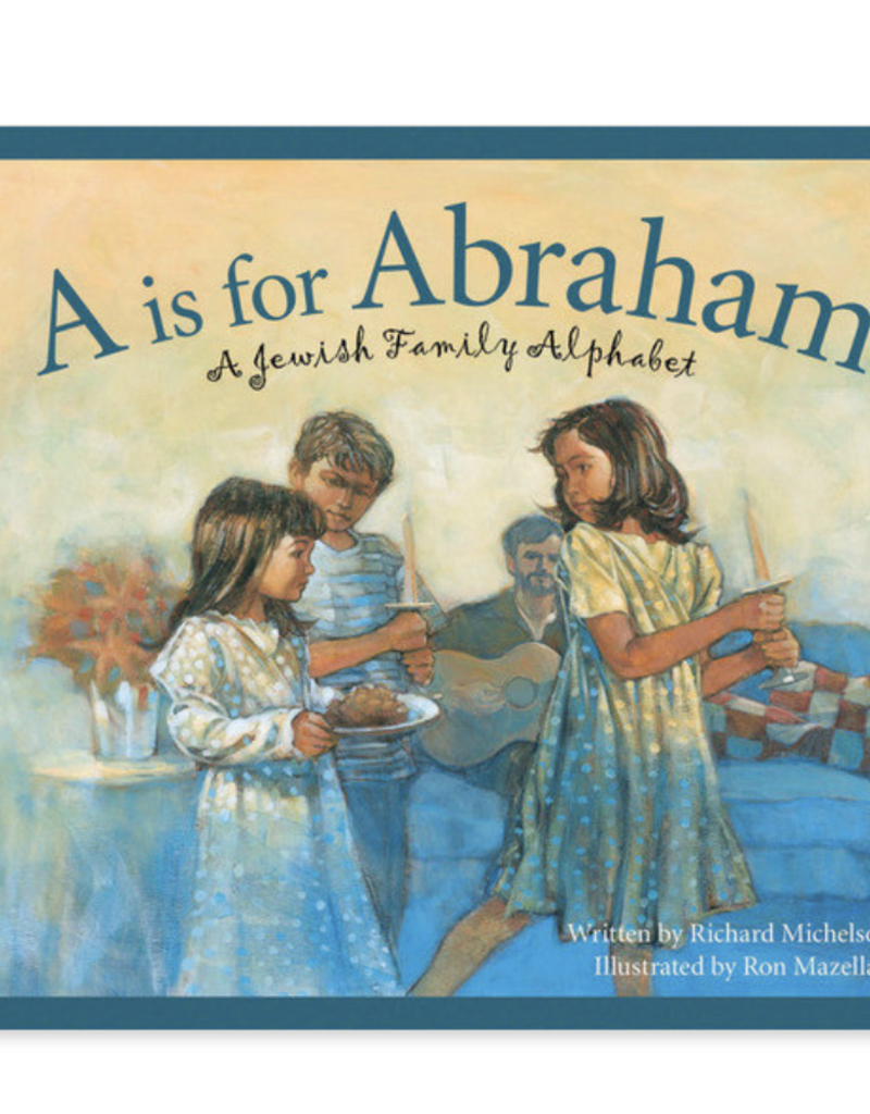 Sleeping Bear Press A is for Abraham: A Jewish Family Alphabet