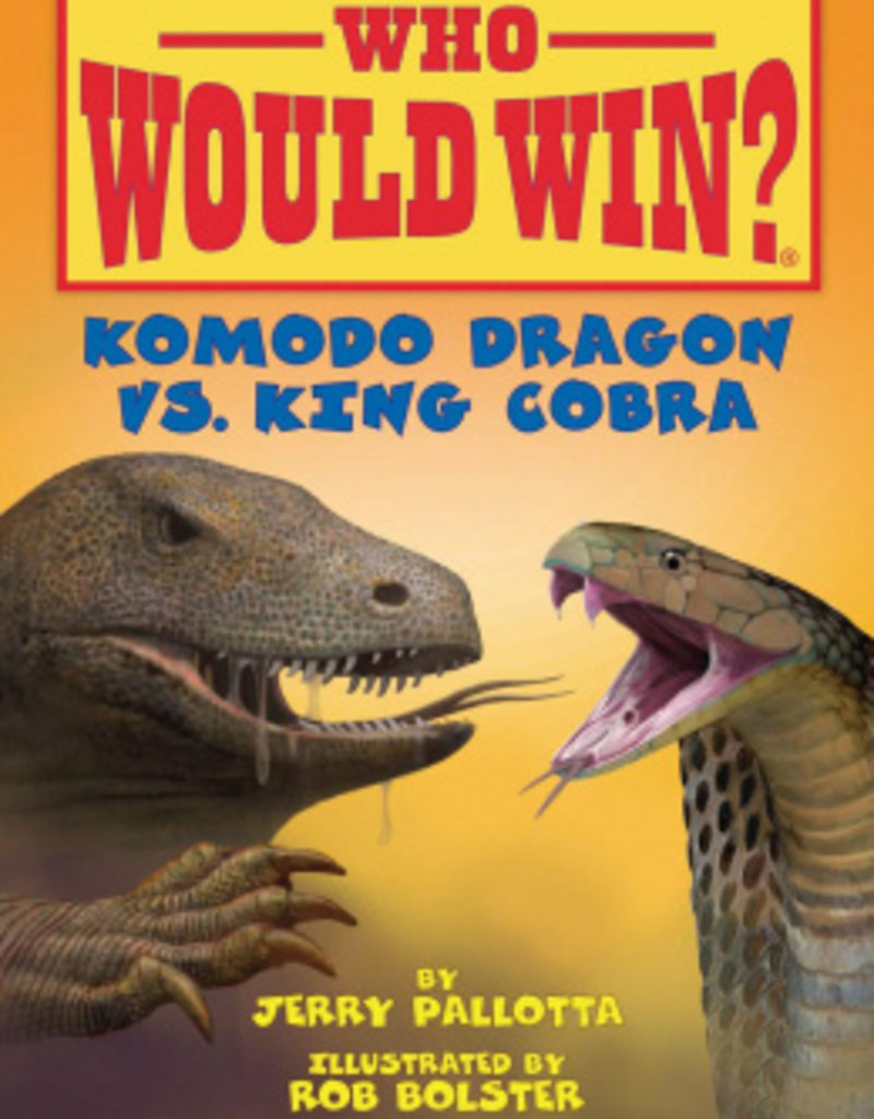 Scholastic Who Would Win?: Komodo Dragon Vs King Cobra
