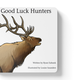 Explore the Outdoors Books Good Luck Hunters Board Book