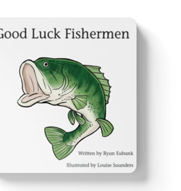 Explore the Outdoors Books Good Luck Fishermen Board Book