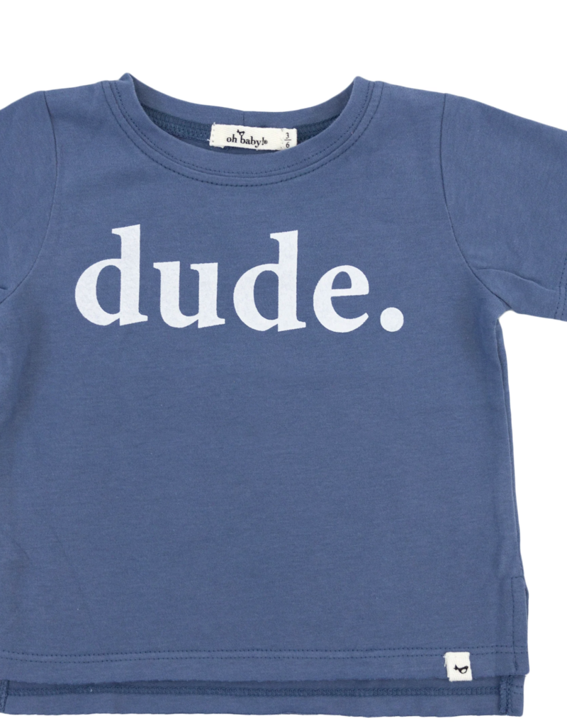 oh baby! DUDE Raw Edge Tee