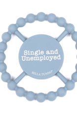 Bella Tunno Happy Teether Single and Unemployed