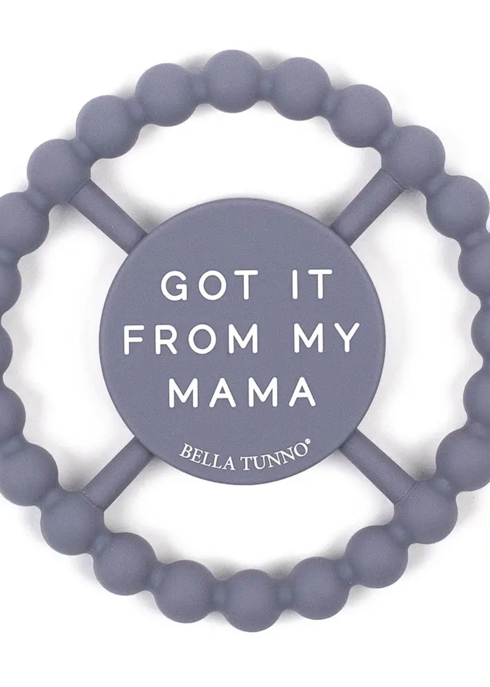 Bella Tunno Happy Teether Got Mama