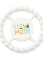 Bella Tunno Happy Teether I Love Mom