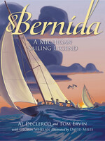 Sleeping Bear Press Bernida: A Michigan Sailing Legend