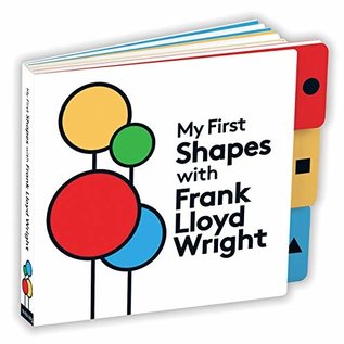 My First Shapes with Frank Lloyd Wright Board Book