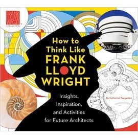 How to Think Like Frank Lloyd Wright