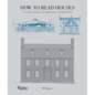 How to Read Houses