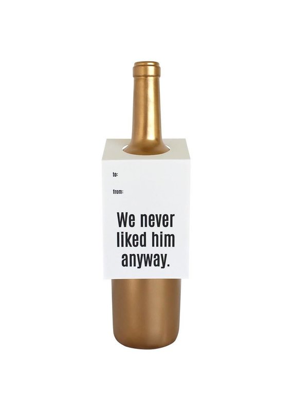Chez Gagné We Never Liked Him Anyway Wine & Spirit Tag