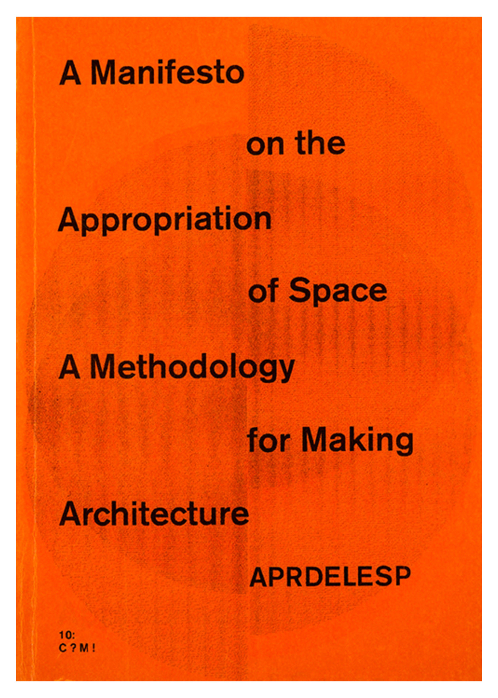 Gato Negro Ediciones A Manifesto on the Appropriation of Space. A Methodology or Making Architecture