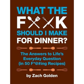 Hachette What the F*@# Should I Make for Dinner