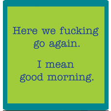 Drinks on Me Good Morning Coaster