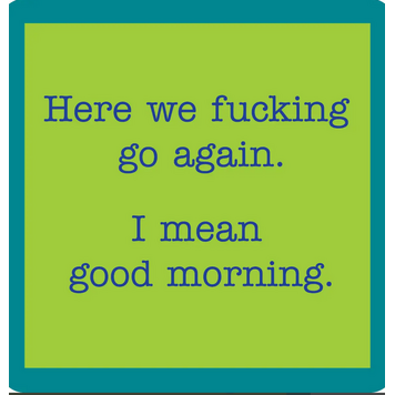 Drinks on Me Good Morning Coaster