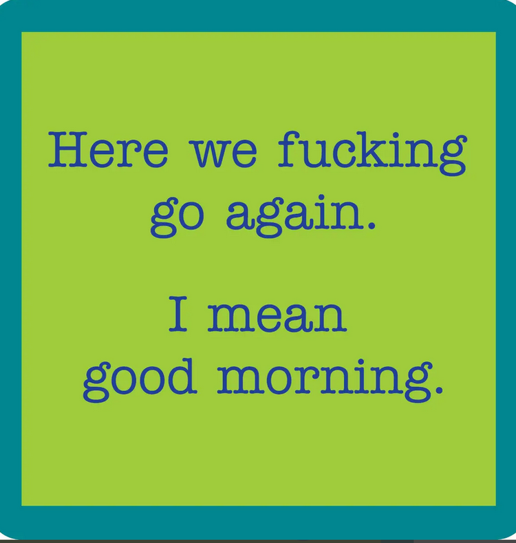 Drinks on Me Good Morning Coaster