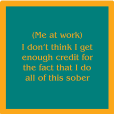 Drinks on Me Me at Work Coaster