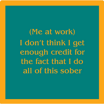 Drinks on Me Me at Work Coaster