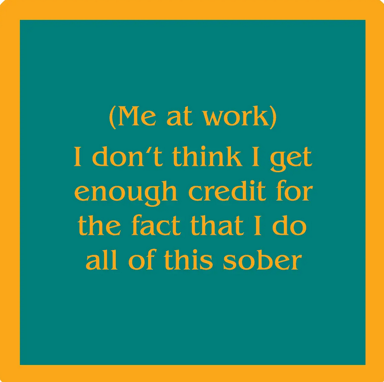 Drinks on Me Me at Work Coaster