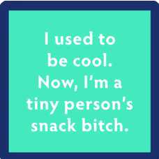 Drinks on Me Coaster Snack Bitch