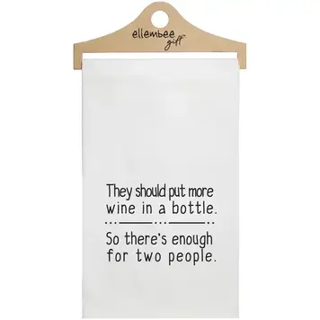 ellembee They Should Put More Wine in A Bottle Kitchen Towels