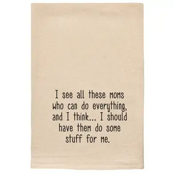ellembee I See All These Moms Who Can Do Everything Funny Tea Towels