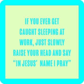 Drinks on Me Coaster Sleeping at Work