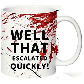 Well That Escalated Mug