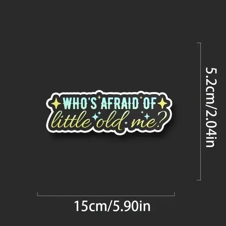 Who's Afraid Of Little Old Me - Vinyl Sticker