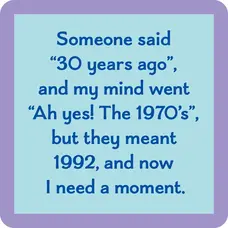 Drinks on Me Coaster: 30 Years